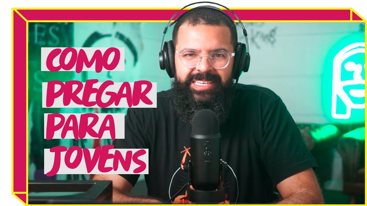 COMO PREGAR PARA JOVENS E ADOLESCENTES - Podcast Copiando Jesus