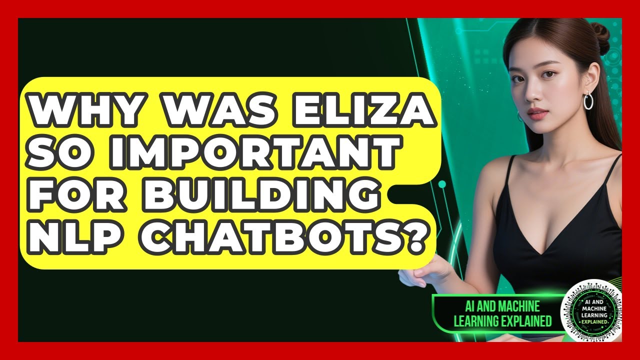 Why Was ELIZA So Important For Building NLP Chatbots? - AI and Machine Learning Explained