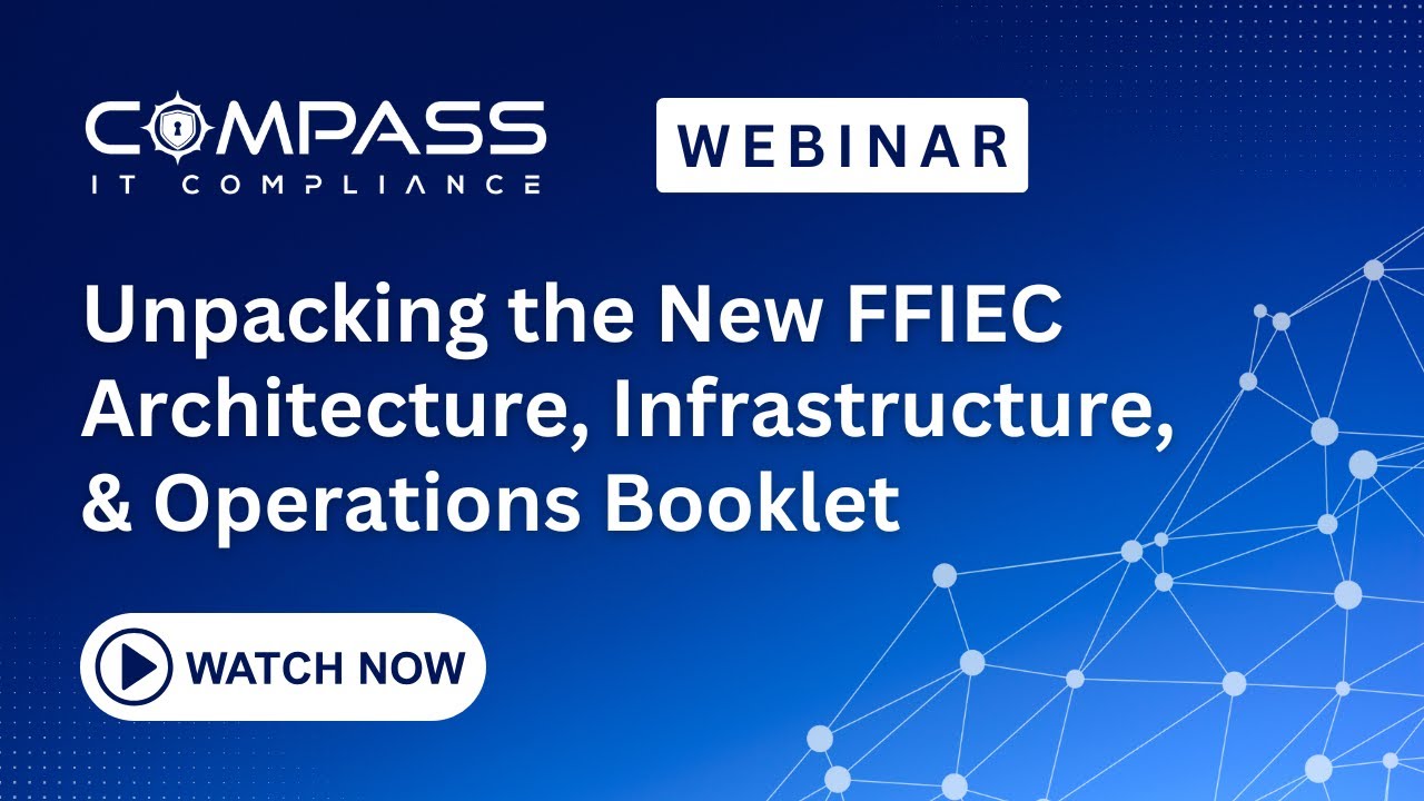 Webinar - Unpacking the New FFIEC Architecture, Infrastructure, & Operations Booklet (Jerry Hughes)
