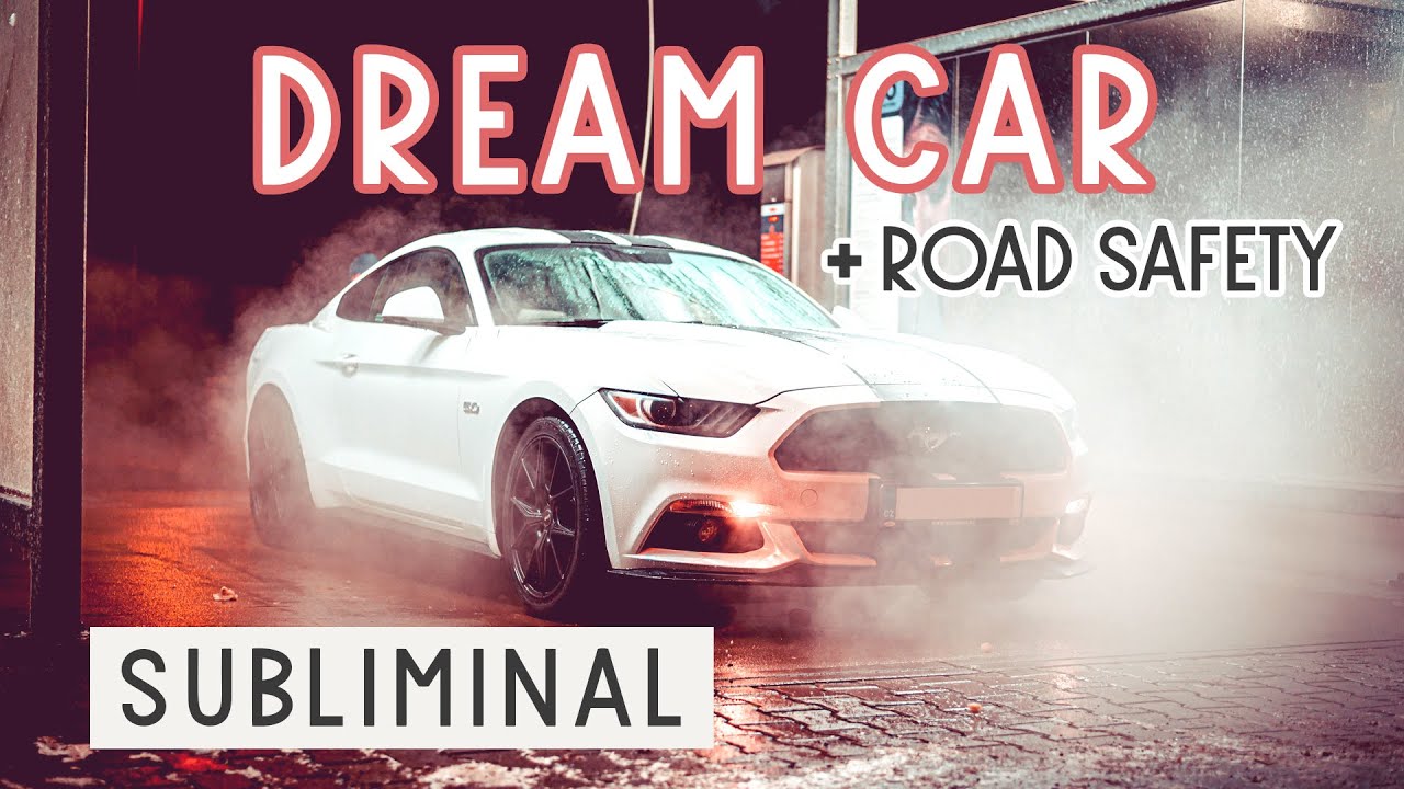 Manifest desired CAR / Vehicle + road safety | Subliminal