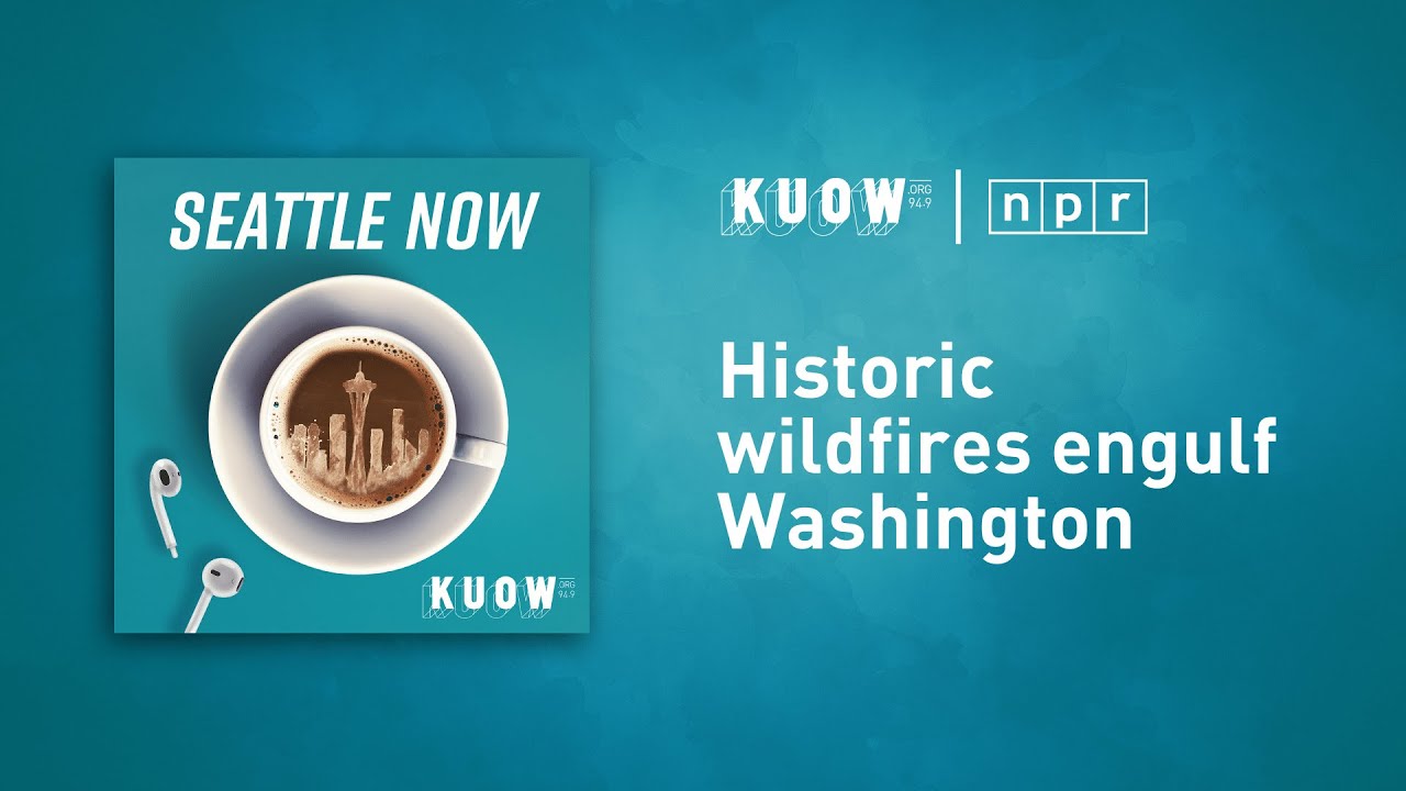 Historic wildfires engulf Washington (Full Episode) / Seattle Now