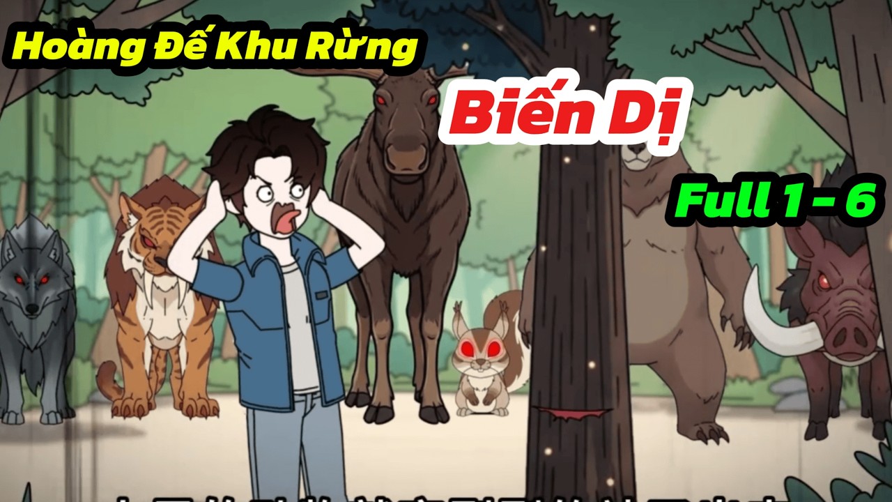 [ Full Tập 1- 6 ] l Ho&agrave;ng Đế Khu Rừng Biến Dị l D&ecirc; Non L&agrave;m Review #dnlrv