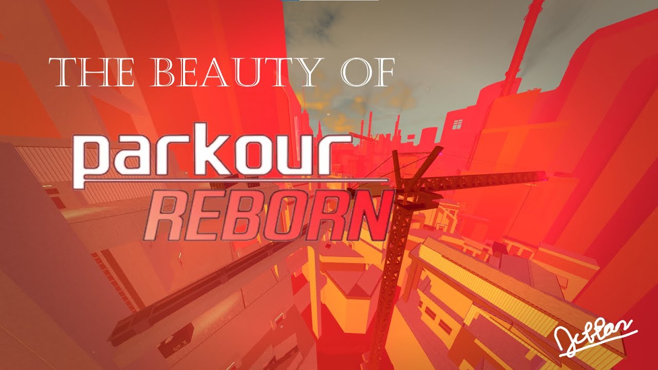The Beauty Of Parkour Reborn (lazy editing)