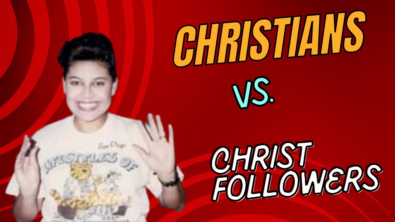 Christian vs. Christ Follower