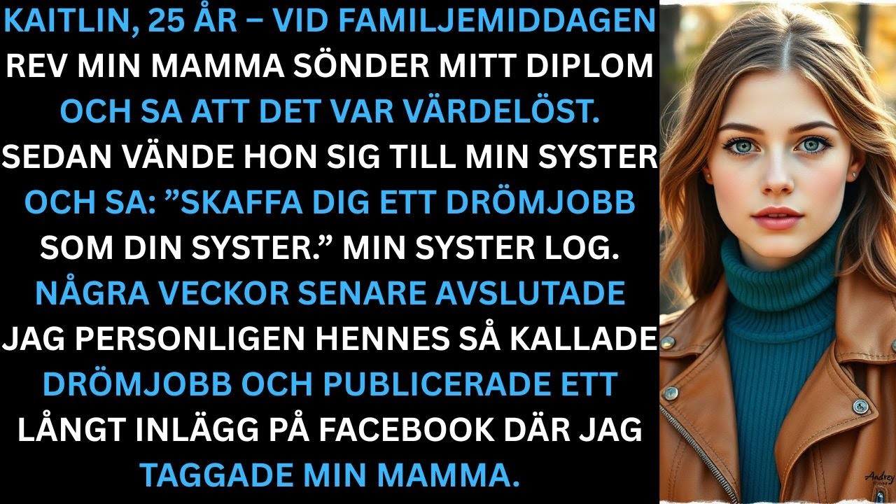 Vid familjemiddagen rev mamma sönder mitt examensbevis. Några veckor senare…
