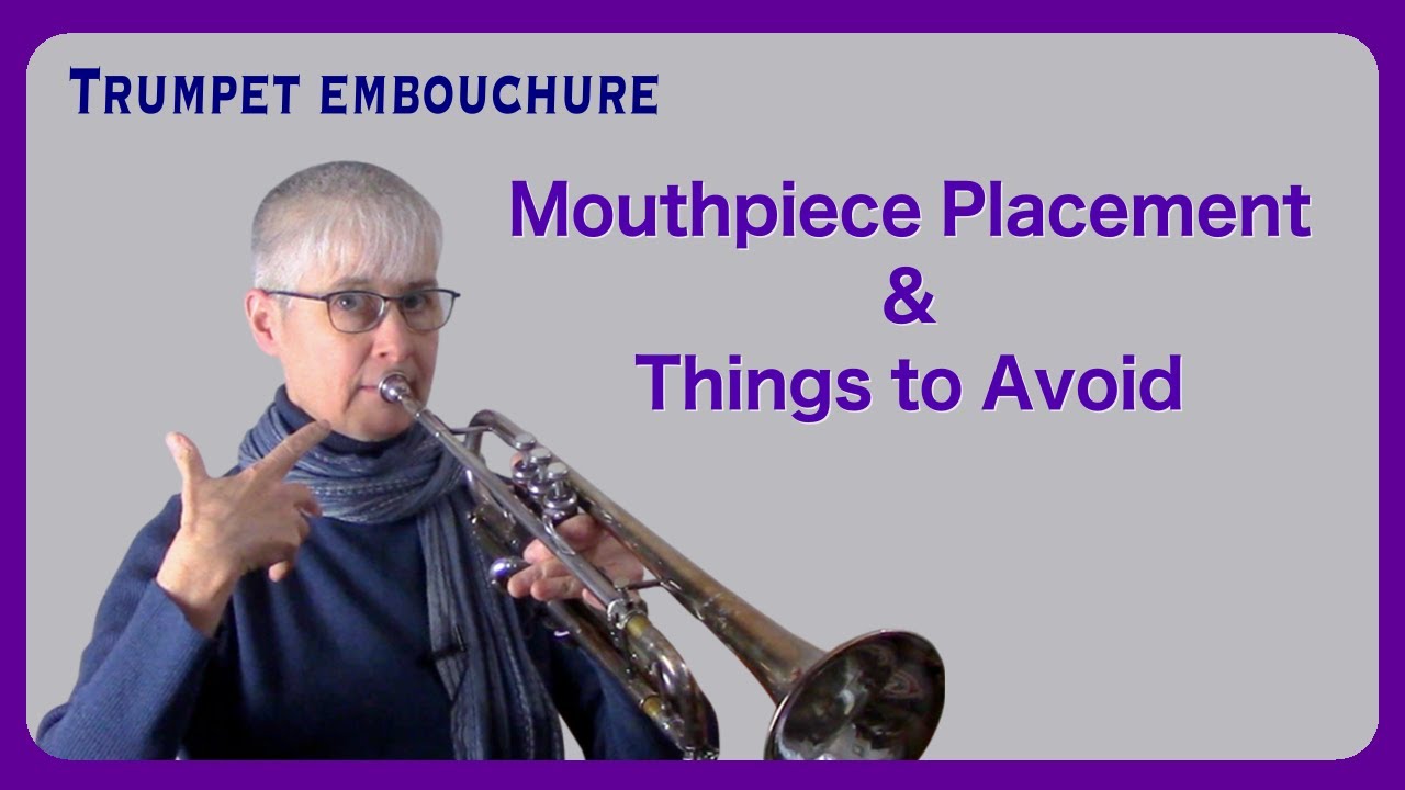 DO's and DON'Ts of Trumpet Mouthpiece Placement TO AVOID BAD HABITS