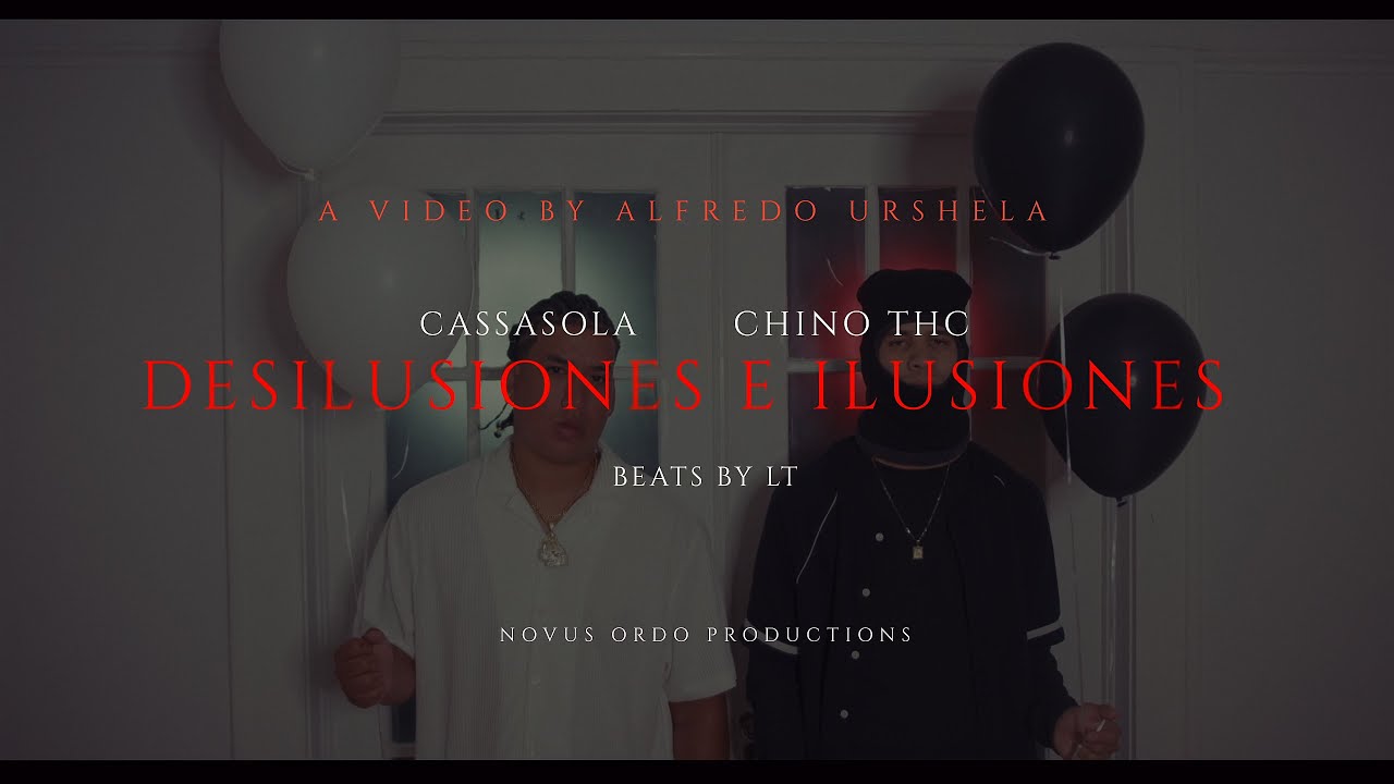 Cassasola @ChinoTHCMusic  @BeatzByLT - Desilusiones e Ilusiones (Official Video)