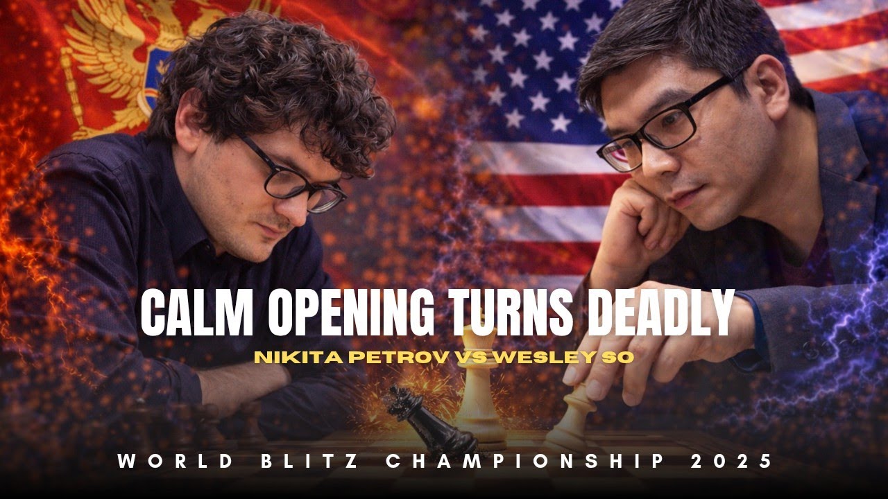 Nikita Petrov vs Wesley So ❗ Calm Opening Turns Deadly ❗ World Blitz Championship 2025