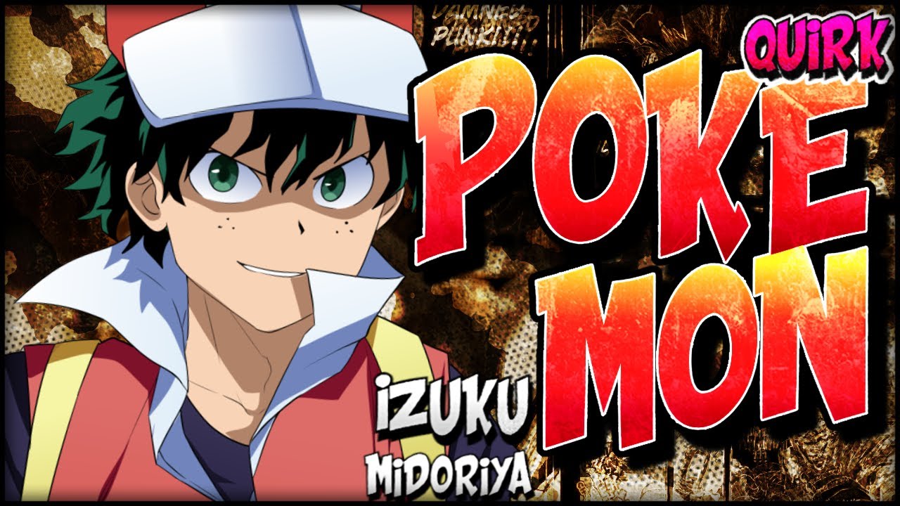 What if Deku Had A Pokemon Quirk Full Story [MHA Fanfiction]