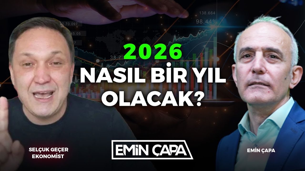 2026 Nasıl Bir Yıl Olacak? | Selçuk Geçer & Emin Çapa