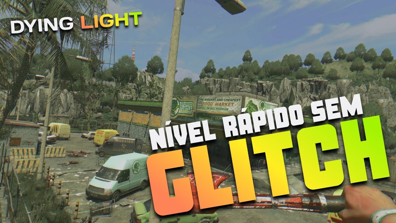 DYING LIGHT COMO SUBIR DE NÍVEL RÁPIDO SEM GLITCH