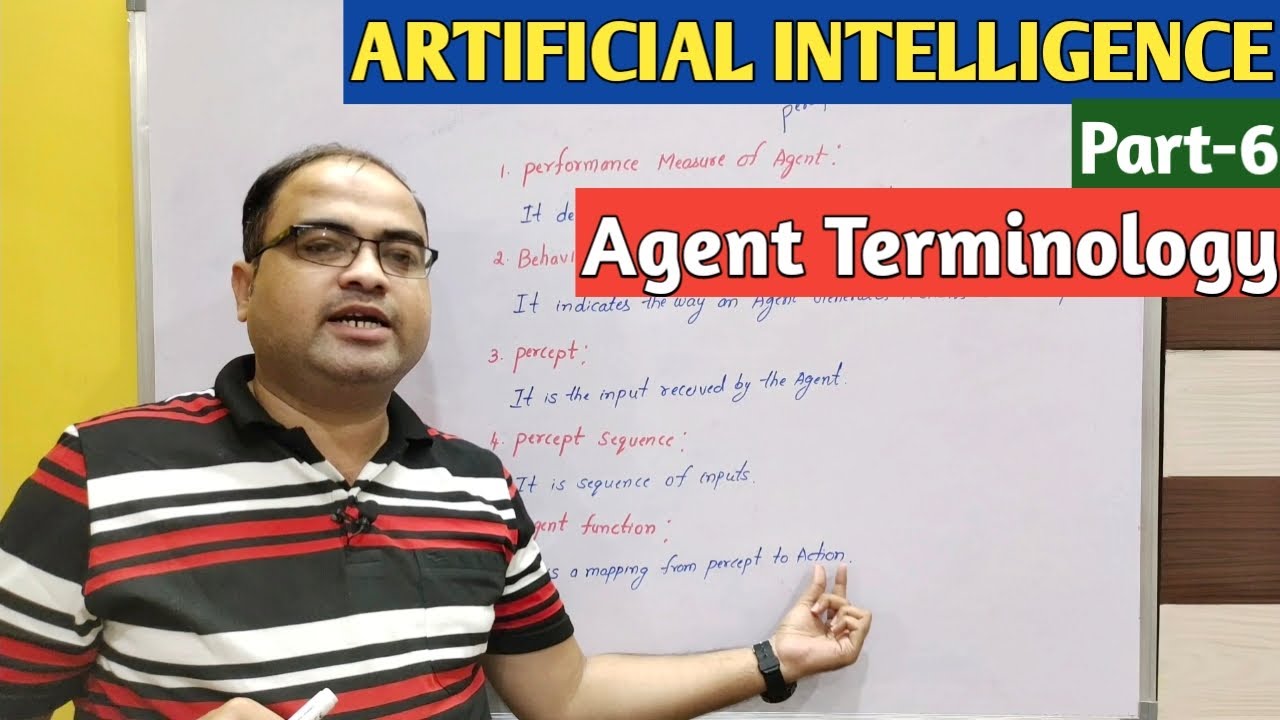 ARTIFICIAL INTELLIGENCE | Part-6 | Agent Terminology