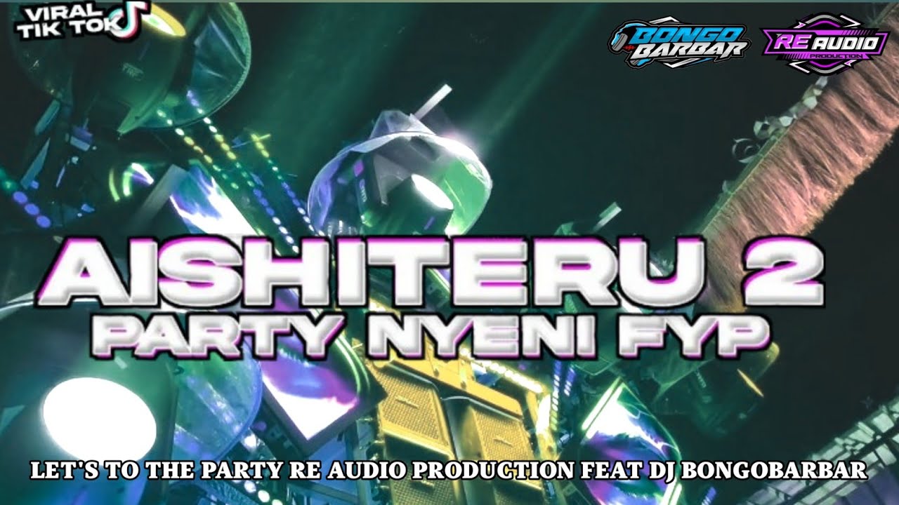 DJ AISHITERU 2 PARTY STYLE •RE AUDIO PRODUCTION FEAT DJ BONGOBARBAR 