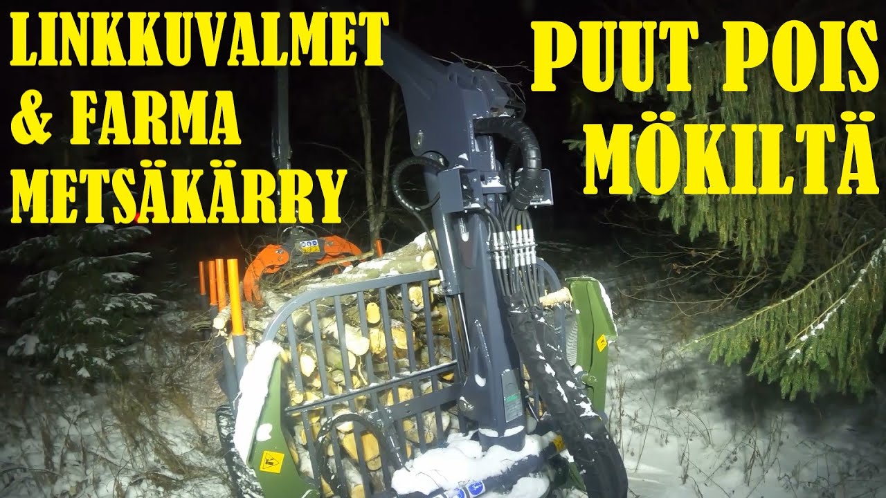 Puut pois mökiltä. Linkkuvalmet ja Farma metsäkärry.