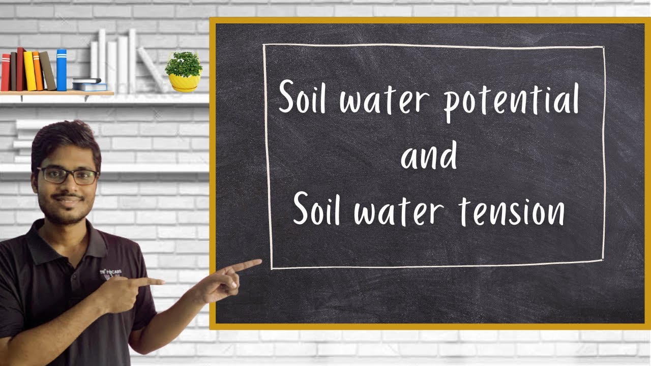 Soil water potential and soil water tension| Irrigation Management| Agriculture Unravelled