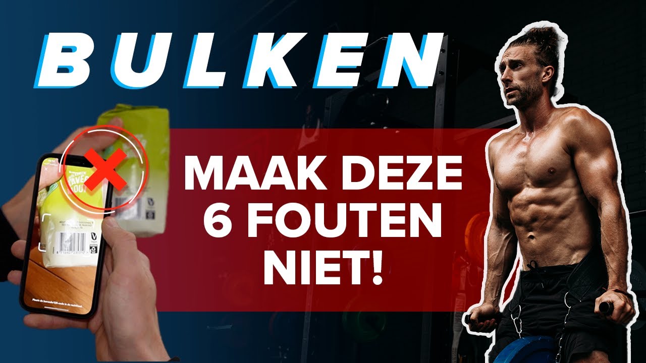 Bulken: 6 meest gemaakte fouten