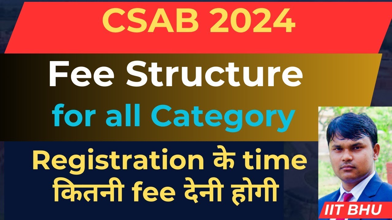 CSAB counselling Fee structure| CSAB registration fee| CSAB total fee