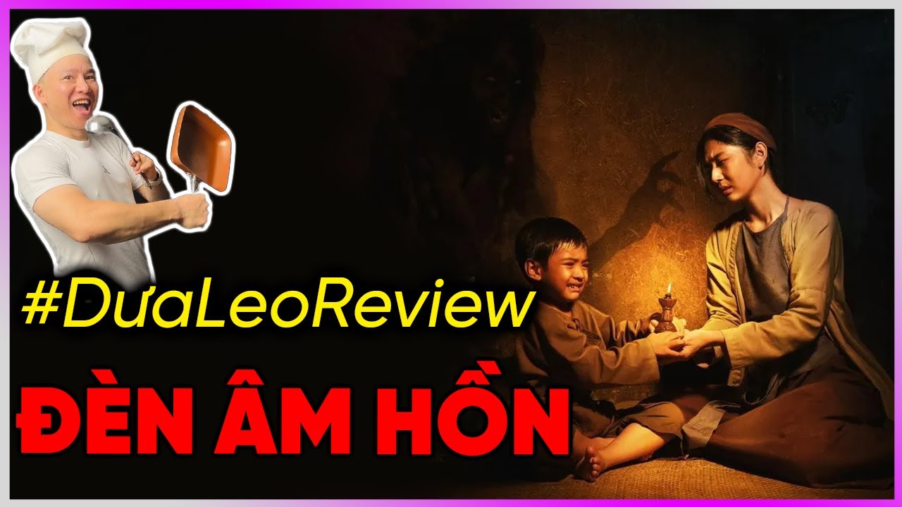 #DưaLeoReview Đèn âm hồn [Dưa Leo DBTT]