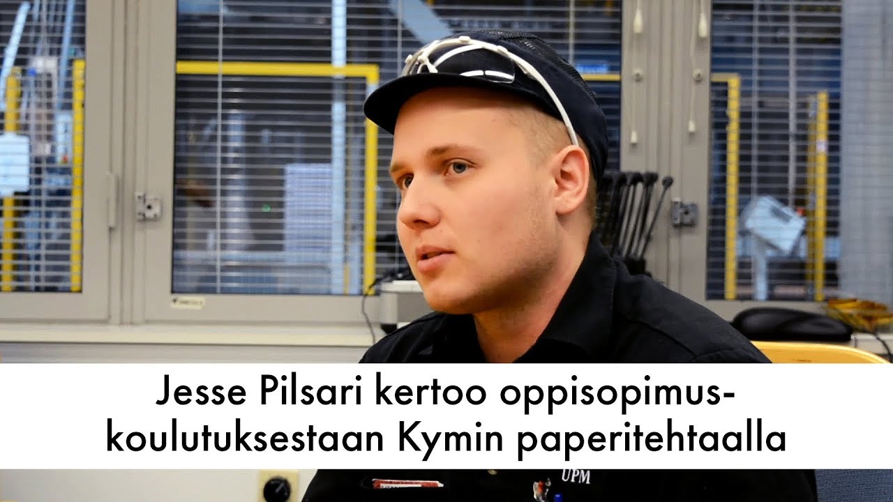 Jesse Pilsari - Oppisopimuskoulutus - UPM Kymin paperitehdas