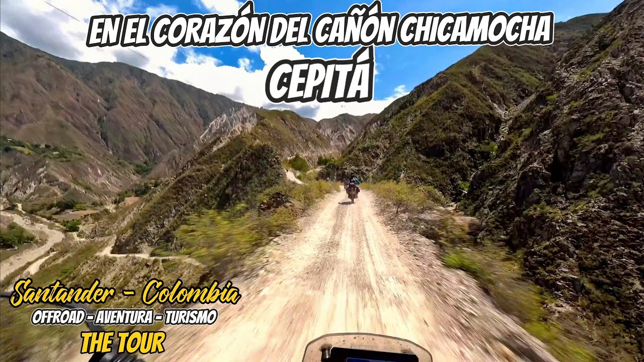 RUMBO AL CORAZÓN DEL CHICAMOCHA / PIE DE CUESTA A CEPITÁ / PAISAJES INCREÍBLES Y CABRO LEGENDARIO.