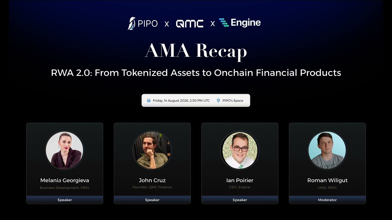RWA 2.0: From Tokenized Assets to Onchain Financial Products | PIPO x QMC x Engine AMA