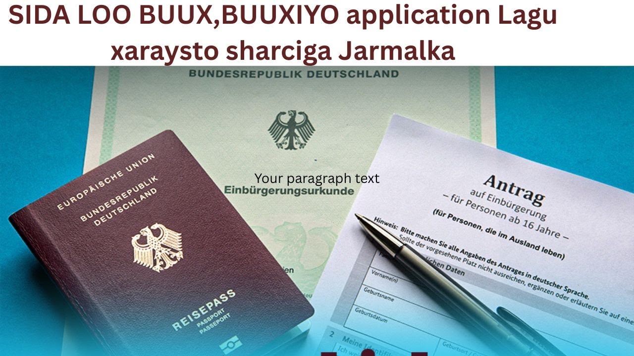 SIDA LOO BUUX,BUUXIYO ANTRAG AUF EINBÜRGERUNG application Lagu xaraysto sharciga Jarmalka