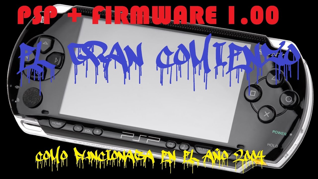Como era la PSP en el año 2004, el firmware original 1.00
