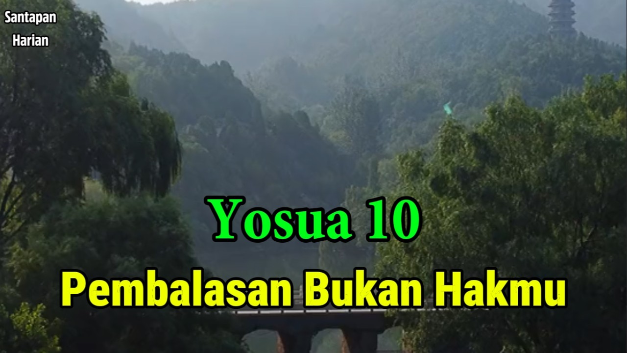 Yosua 10, Pembalasan Bukan Hakmu | eSH 19 Feb '26