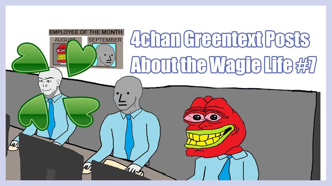 4chan Greentext Posts About the Wagie Life #7 | Clover Lawn