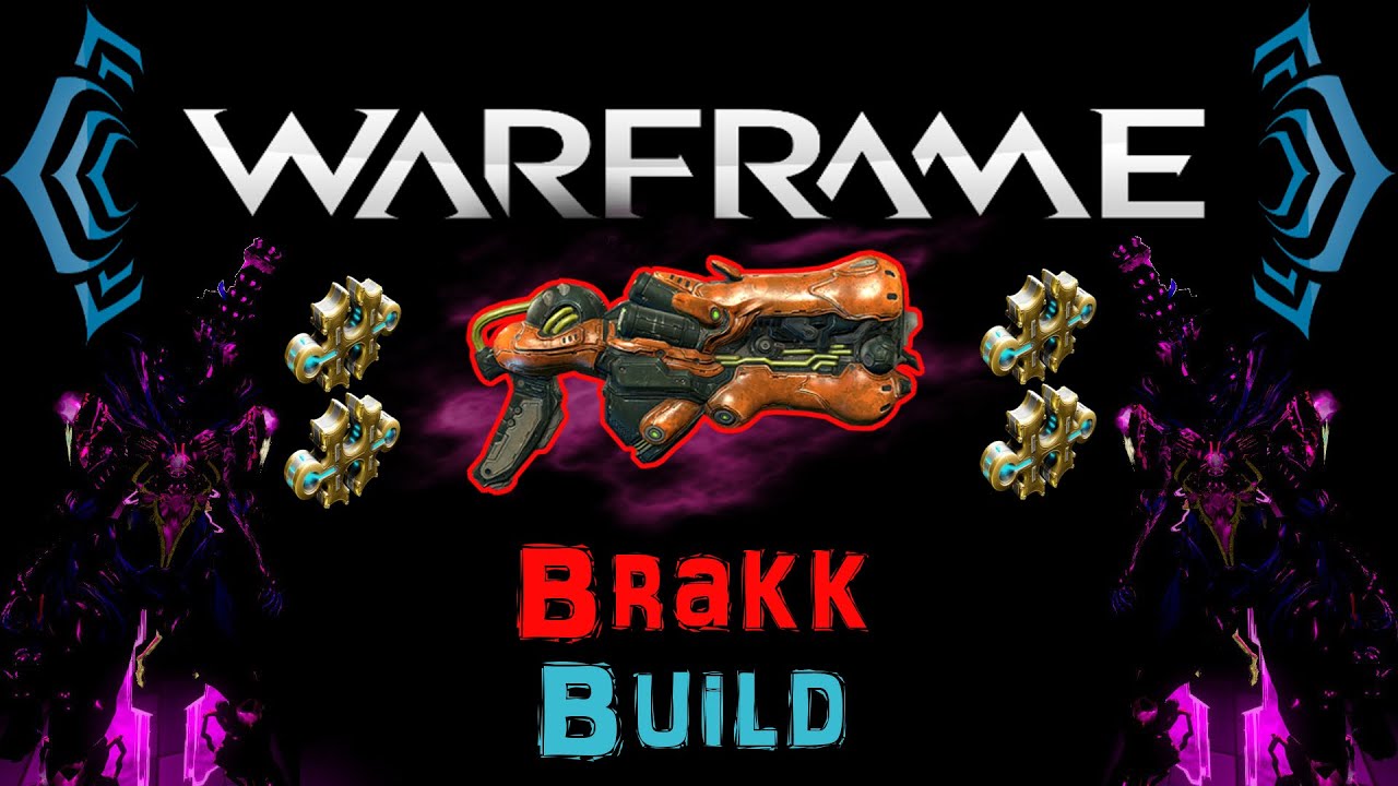 [U17.10] Warframe - Brakk Build &hearts; [4 Forma] | N00blShowtek