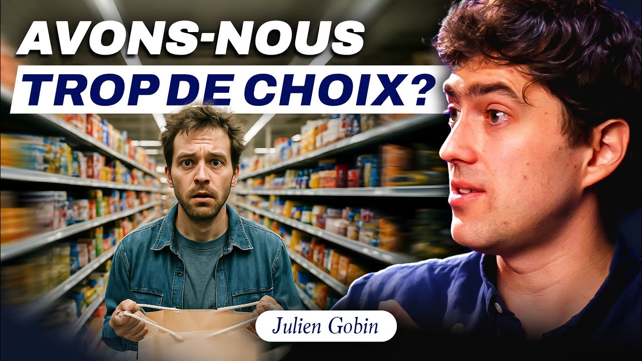 Comment le «Paradoxe du choix» paralyse - Julien Gobin