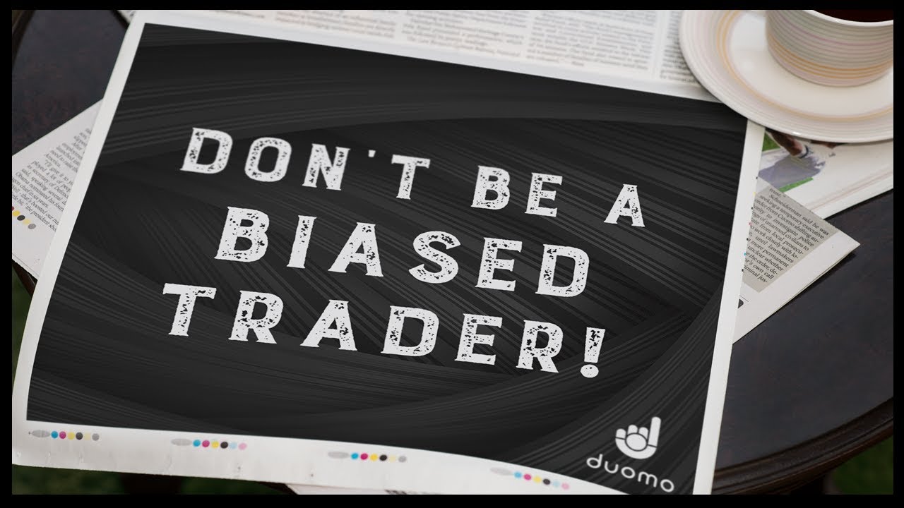 You're biased... and it's affecting your trading!
