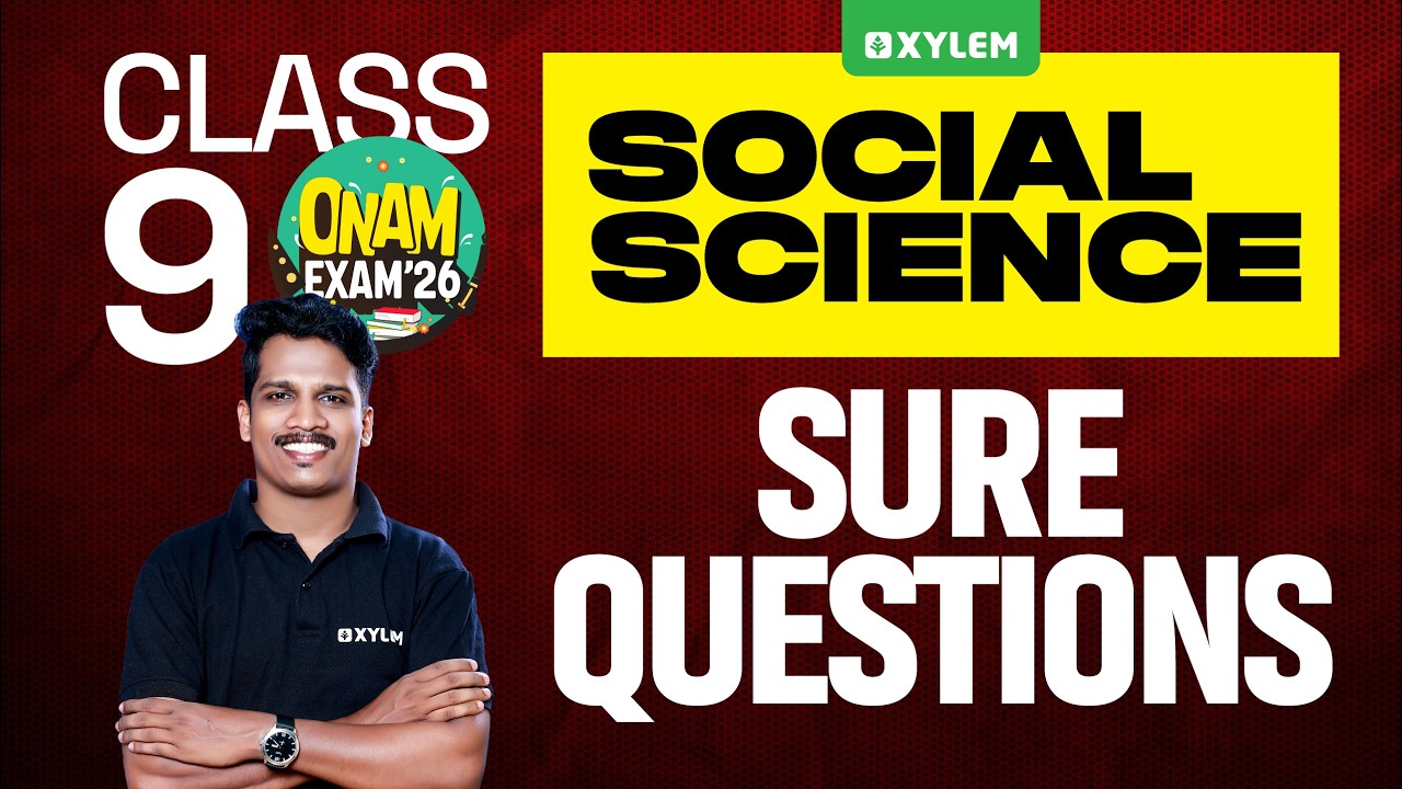 Class 9 Social Science | ONAM EXAM 2026:  Sure Questions | Xylem Class 9