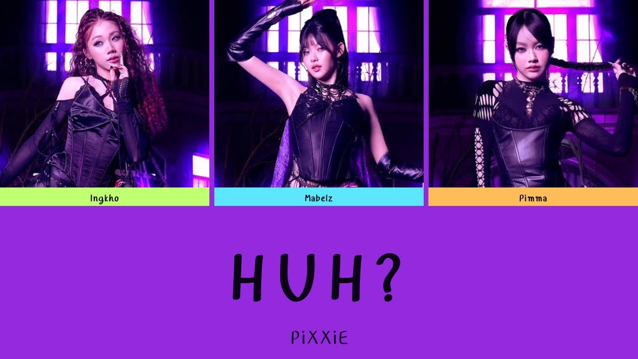 HUH? - PiXXiE | Color Coded Lyrics