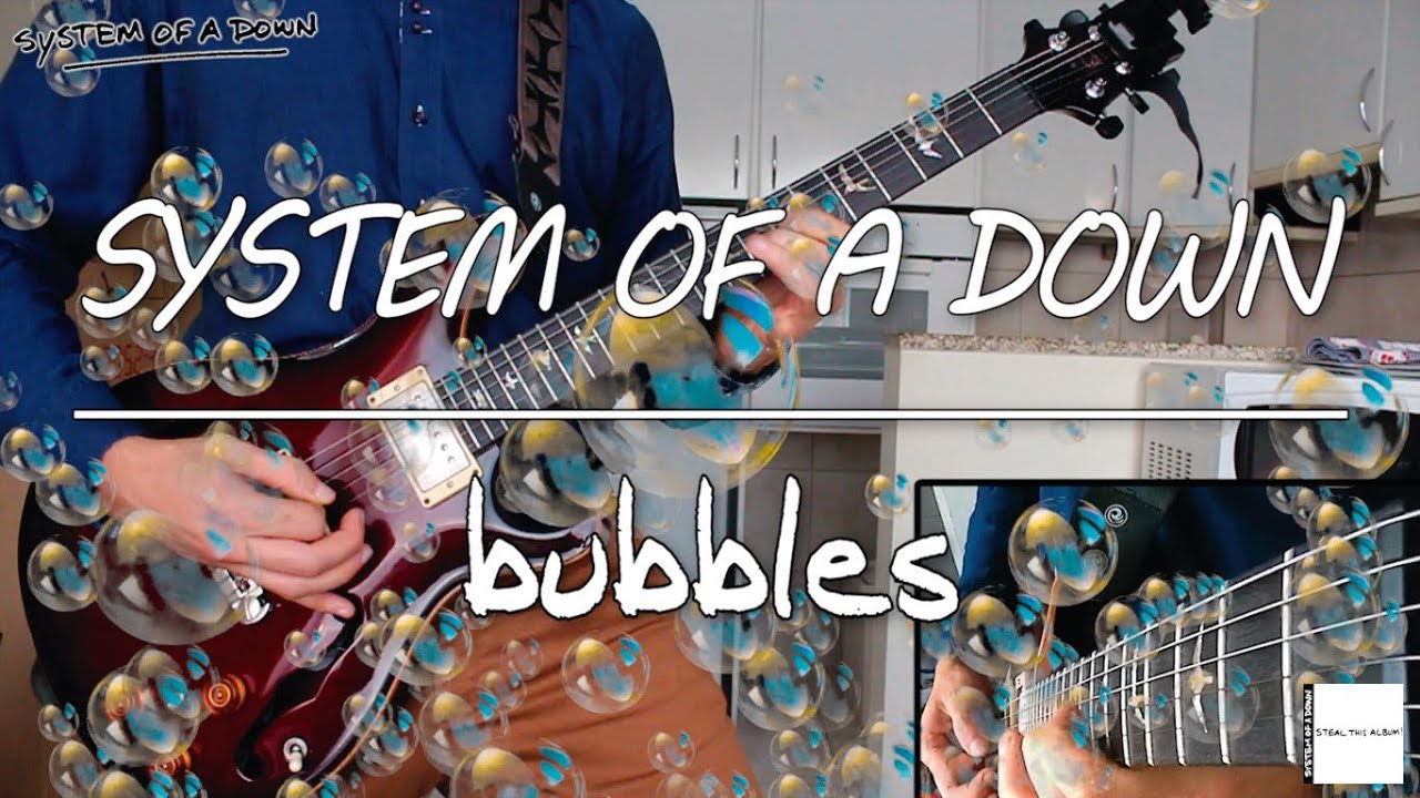 System Of A Down - Bubbles (guitar cover)