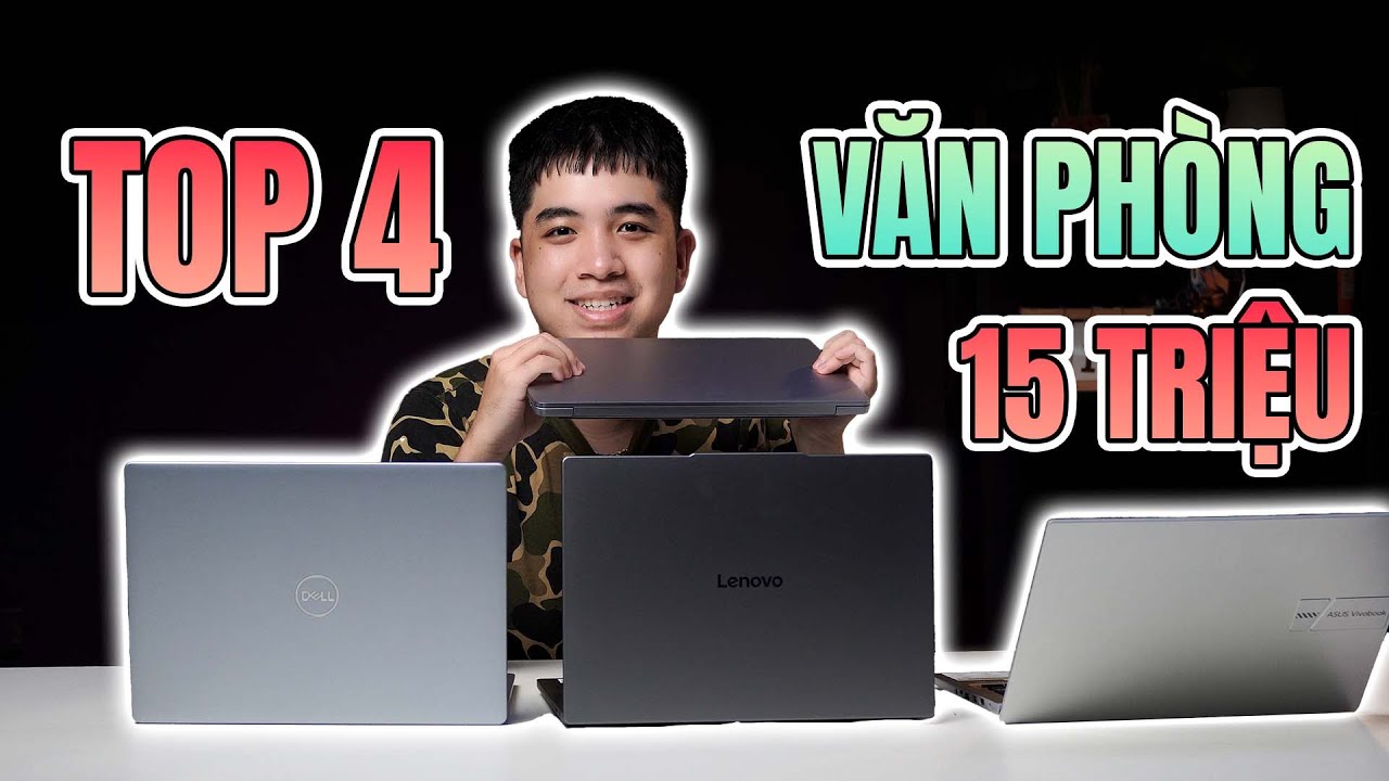 TOP 4 Laptop Văn Phòng ĐÁNG MUA NHẤT tầm giá 15 Triệu năm 2025
