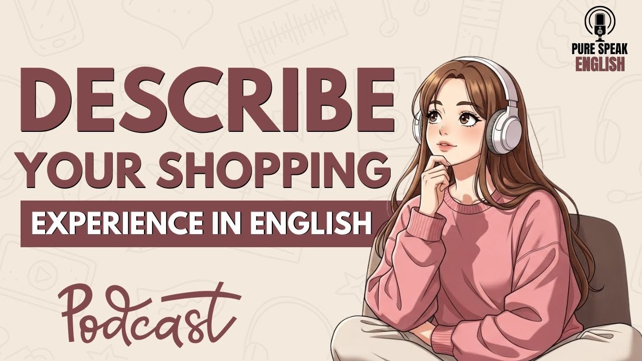 Describe Your Shopping Experience in English | Real-Life Speaking Practice | English Podcast |