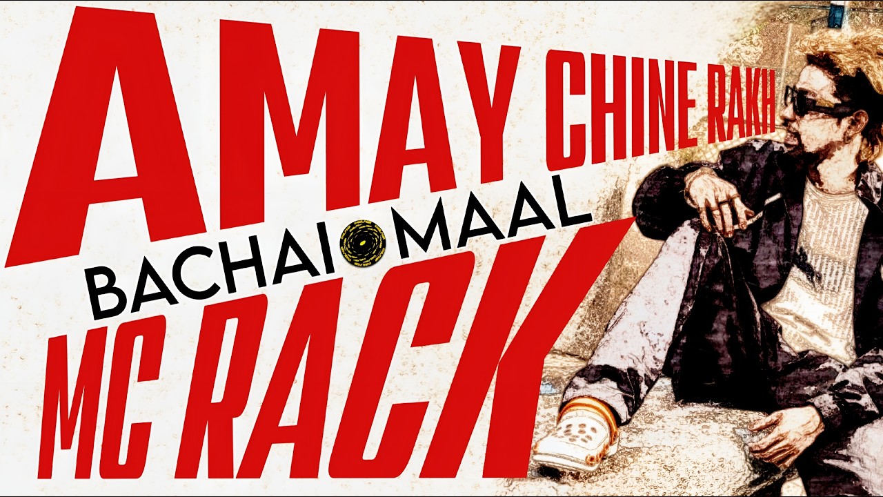MC RACK  |  AMAY CHINE RAKH  |  KHAALPAAR  |   BACHAI MAAL  |  OFFICIAL MUSIC VIDEO