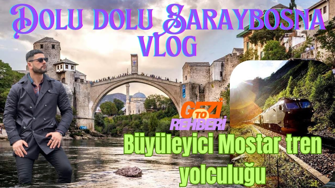 BÜTÜN GÜZELLİKLERİYLE MOSTAR TREN YOLCULUĞU               (Bosna Hersek vlog gezisi)