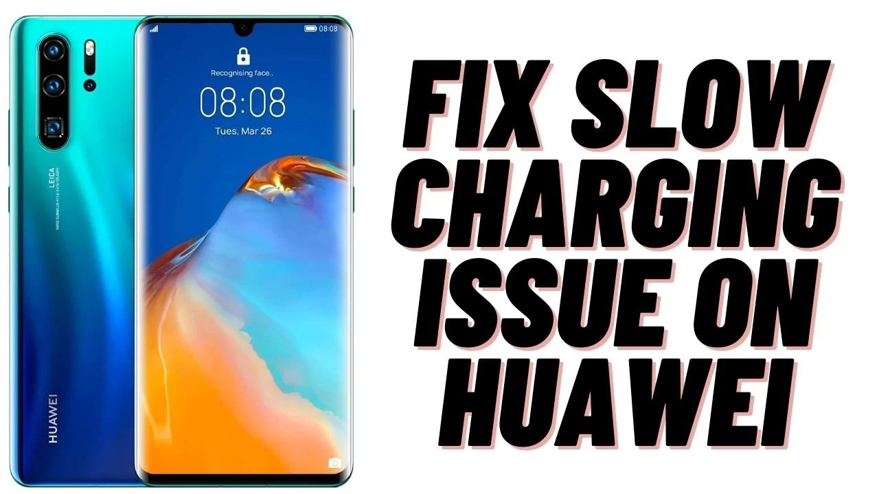 How to Fix Slow Charging issue on Huawei