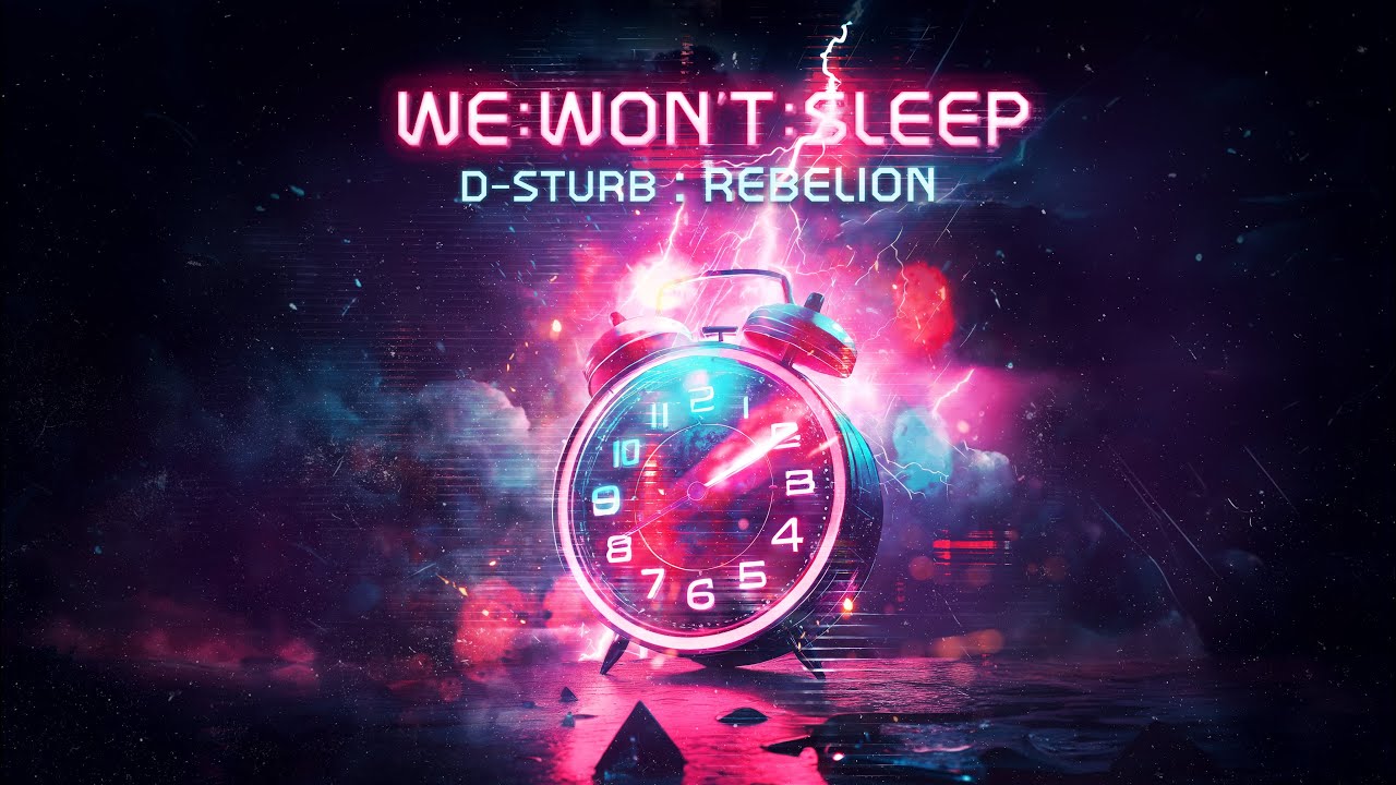 D-Sturb & Rebelion - We Won't Sleep