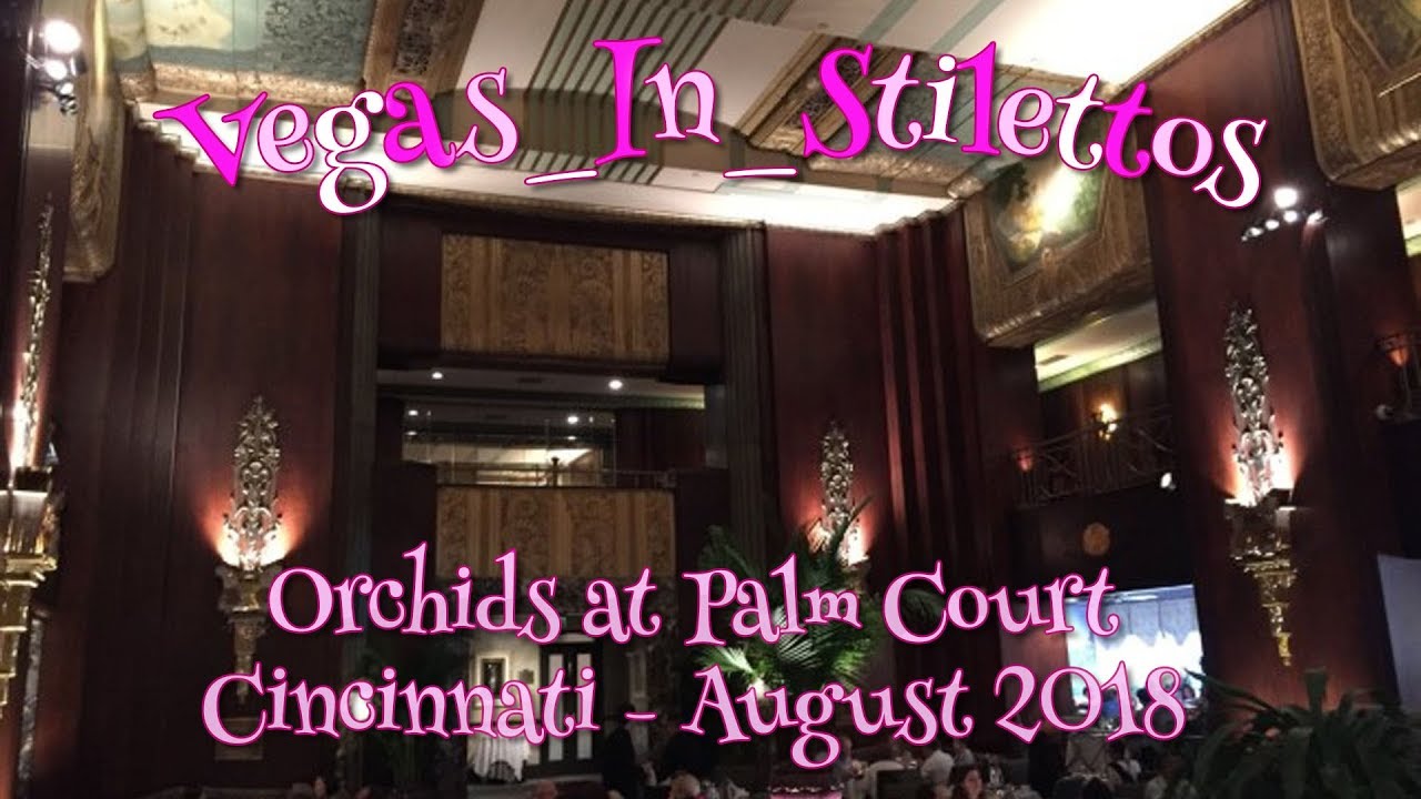 Orchids at Palm Court, Cincinnati - August 2018 - Dining Review - Road Trip