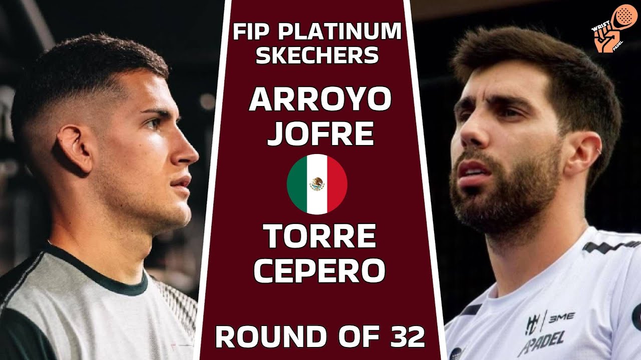 🔥ARROYO & JOFRE VS TORRE & CEPERO - FIP PLATINUM SKECHERS - ROUND OF 32 - HIGHLIGHTS