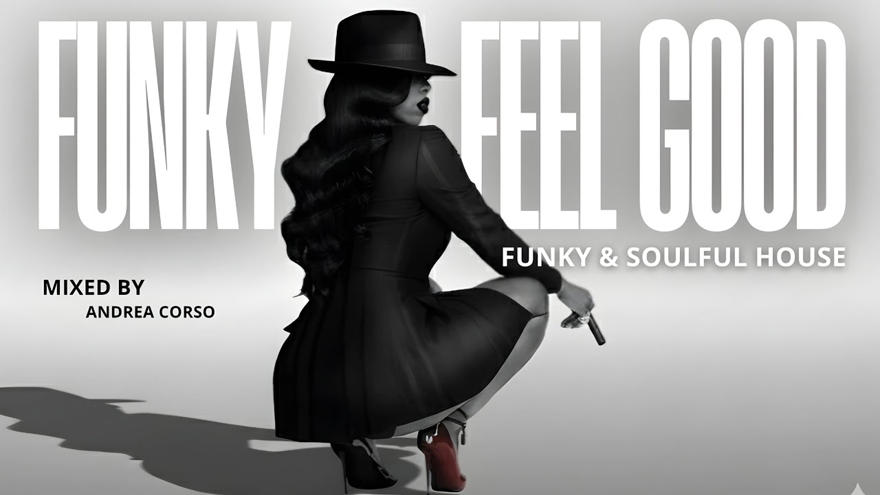 Funky & Soulful House Mix | Feel Good Grooves by Andrea Corso