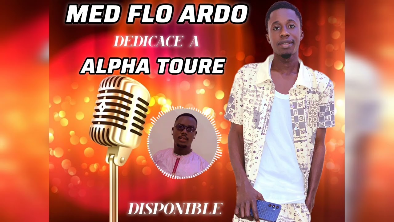 MED FLO ARDO_DÉDICACE À ALPHA TOURE (Son officiel)