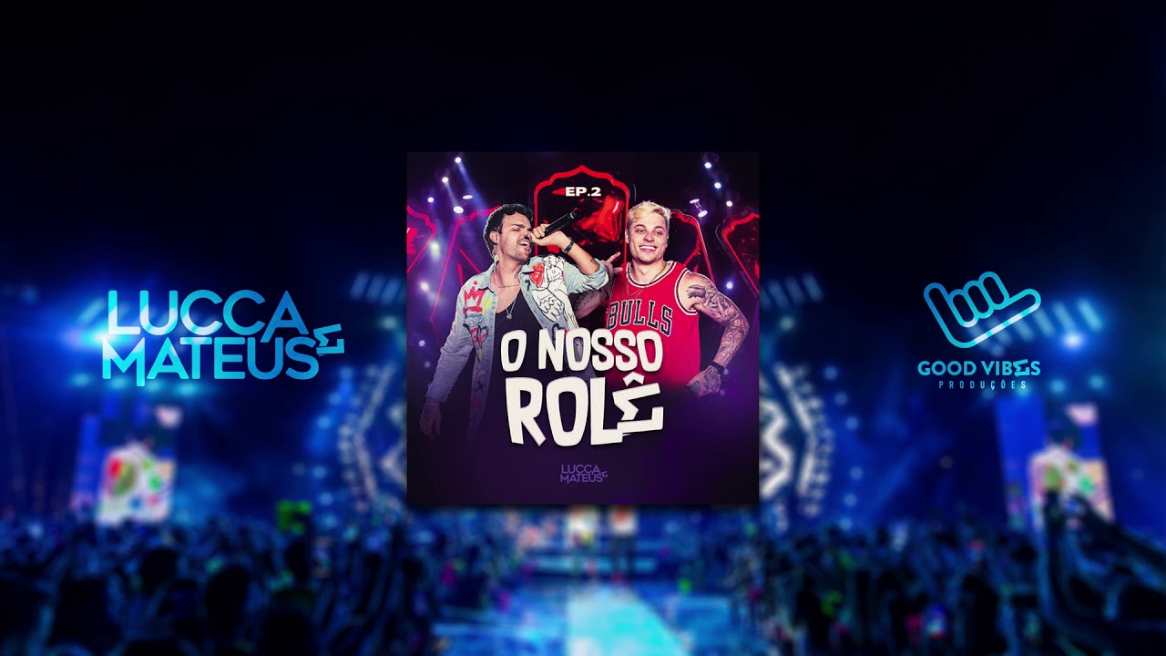@LuccaeMateusOficial  - Explica esse rol&ecirc; (&Aacute;udio - DVD O Nosso Rol&ecirc; - AO VIVO)