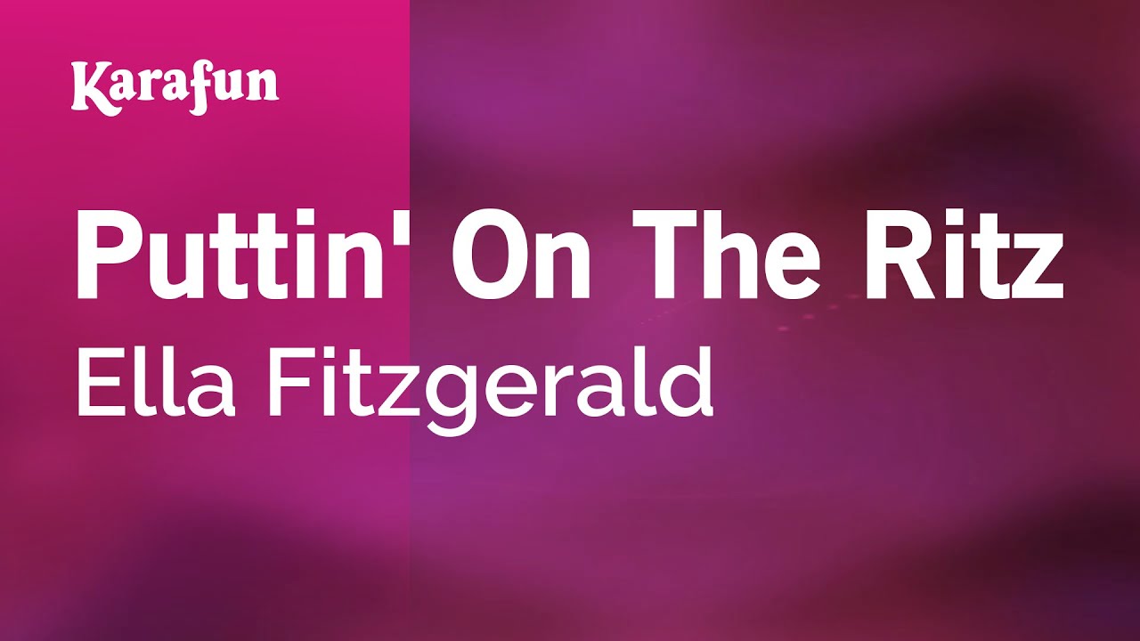 Puttin' on the Ritz - Ella Fitzgerald | Karaoke Version | KaraFun