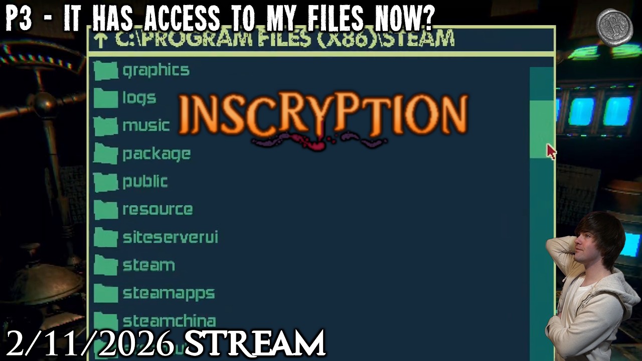 It Has Access To My Files Now? - Inscryption - P3 - 2/11/2026