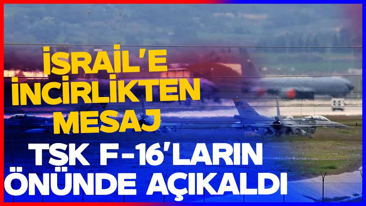 TSK'dan İncirlik Üssünden İsrail Açıklaması! O Saldırı Sonrası F-16'larla Mesaj