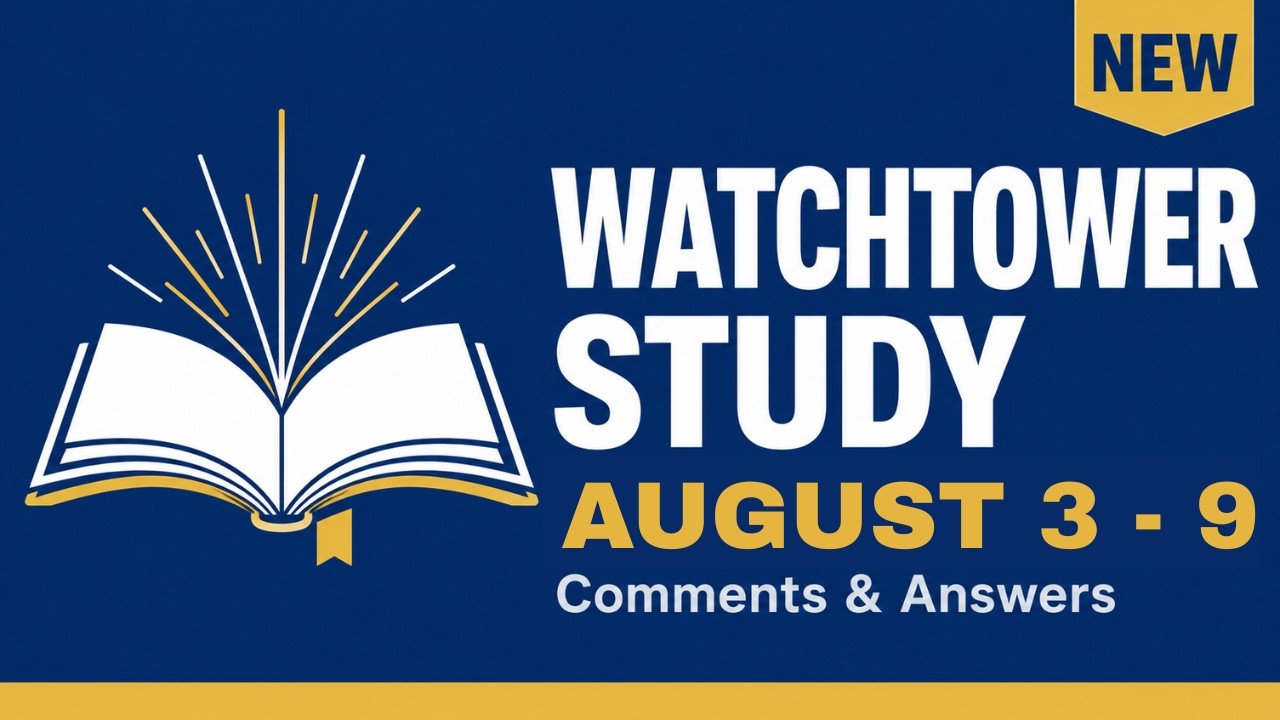 Watchtower Study | August 3&ndash;9, 2026 &mdash; Comments and Answers (Question by Question)